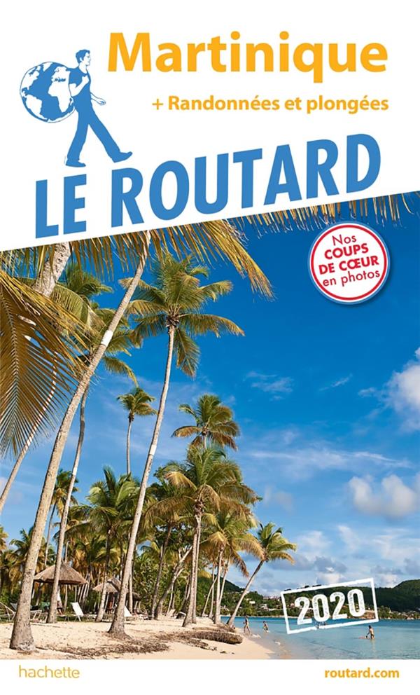 Guide du Routard : Martinique ; randos et plongées (édition 2020)