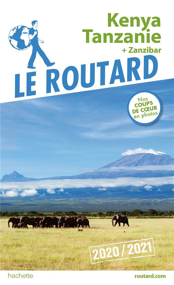 Guide du Routard : Kenya Tanzanie ; + Zanzibar (édition 2020/2021)