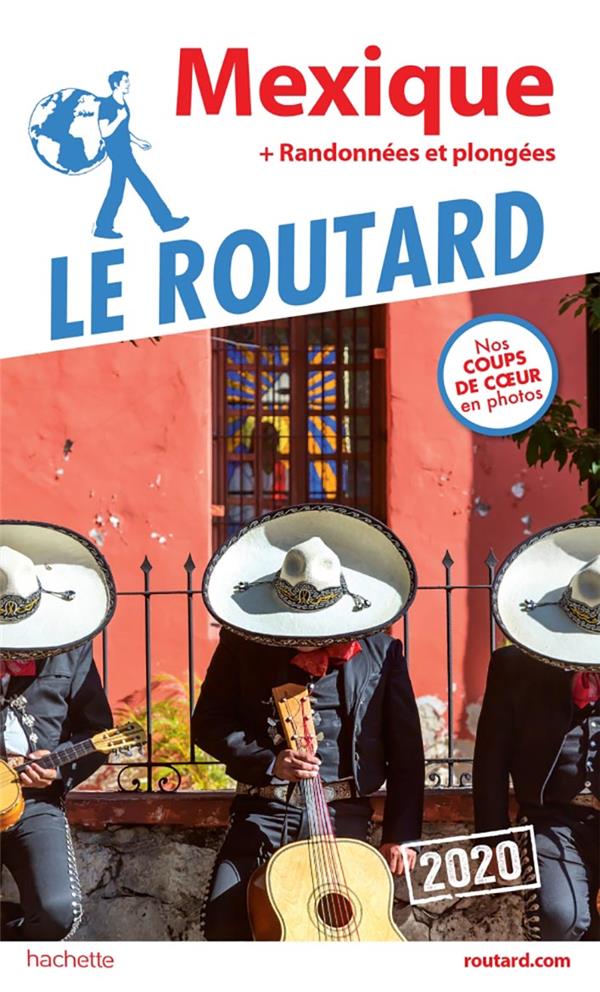 Guide du Routard : Mexique ; + randonnées et plongées (édition 2020)