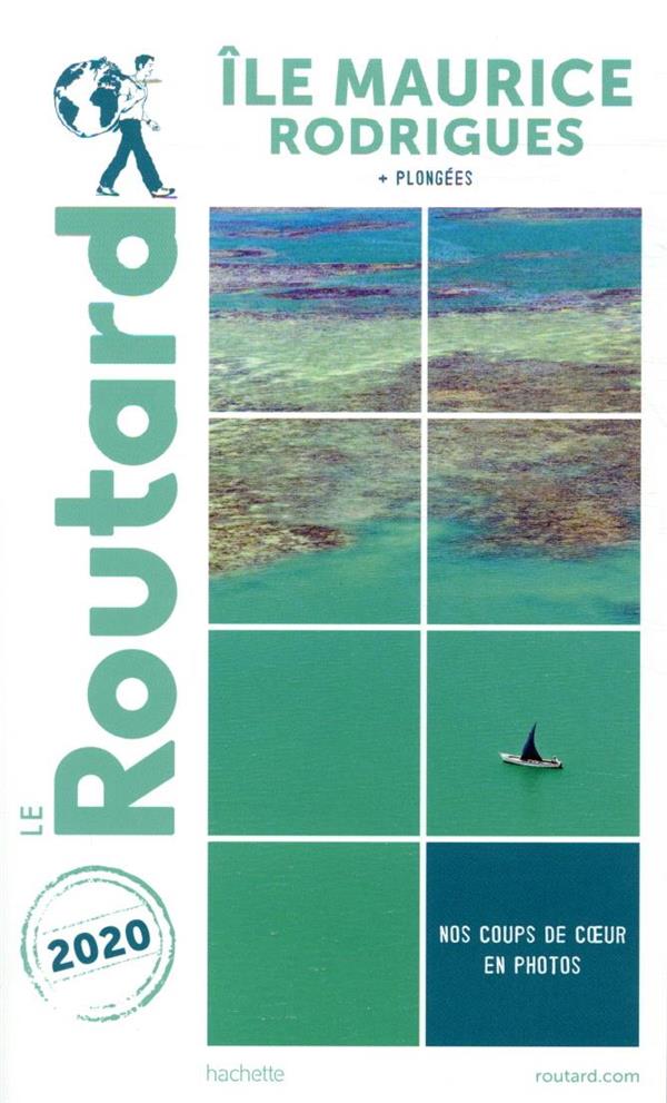 Guide du Routard : Ile Maurice ; Rodrigues ; + plongées (édition 2020)