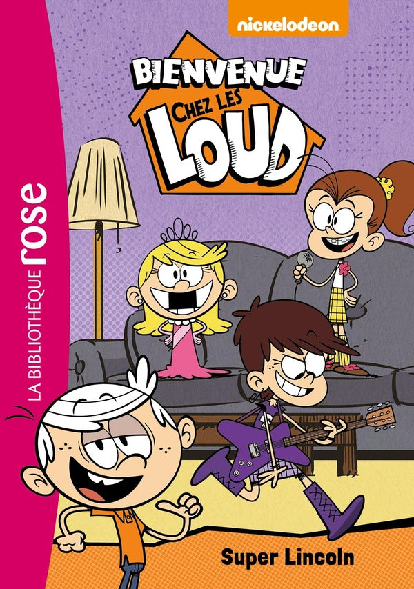 Bienvenue chez les Loud Tome 6 : super Lincoln