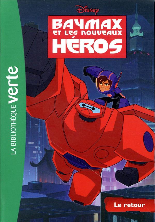 Baymax et les Nouveaux Héros Tome 1 : le retour