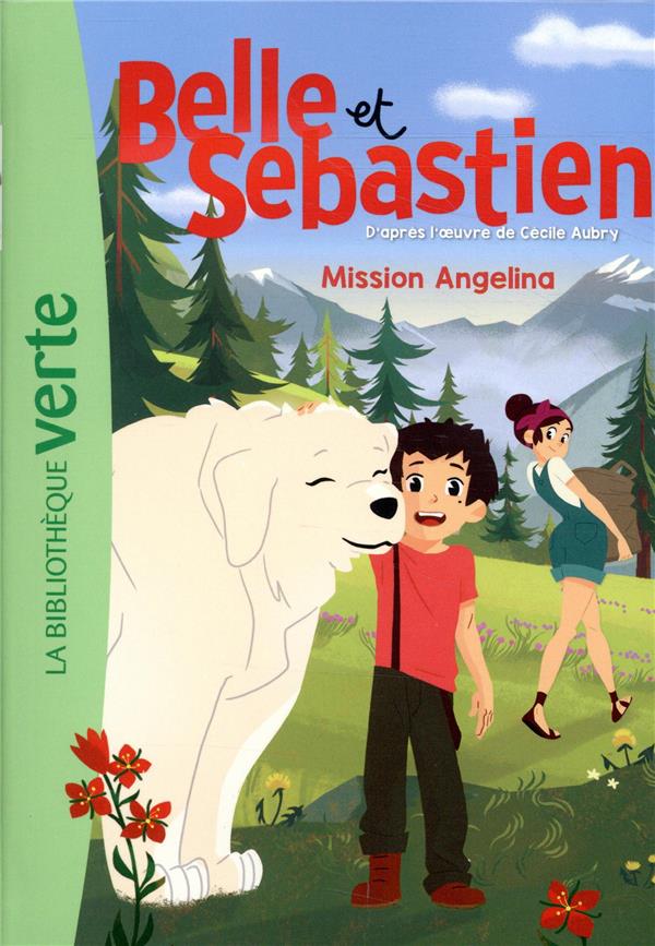 Belle et Sébastien Tome 5 : mission Angelina