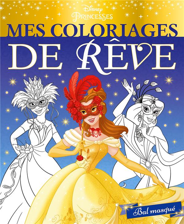 Disney Princesses : mes coloriages de rêve ; bal masqué