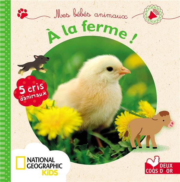 Mes bébés animaux à la ferme ; livre sonore national geographic