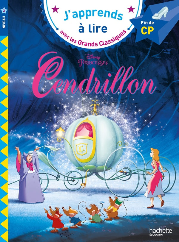 J'apprends à lire avec les grands classiques Disney : Cendrillon ; CP niveau 3