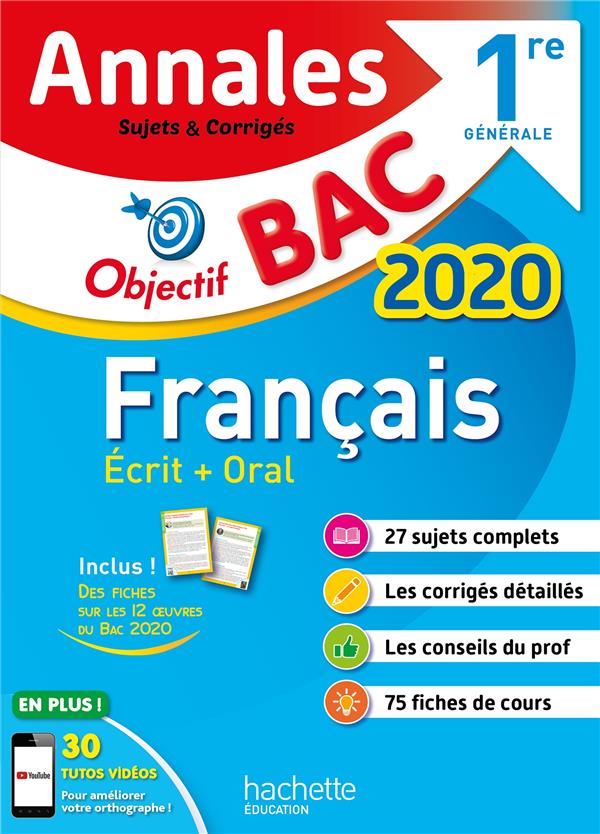 Objectif bac : annales francais ; 1ere générale ; écrit + oral (édition 2020)