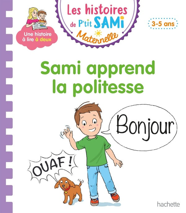 Les histoires de P'tit Sami maternelle : Sami apprend la politesse