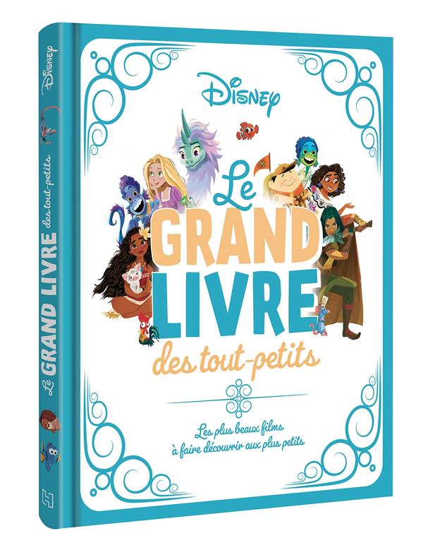Le grand livre des tout-petits : les plus beaux films à faire découvrir aux plus petits