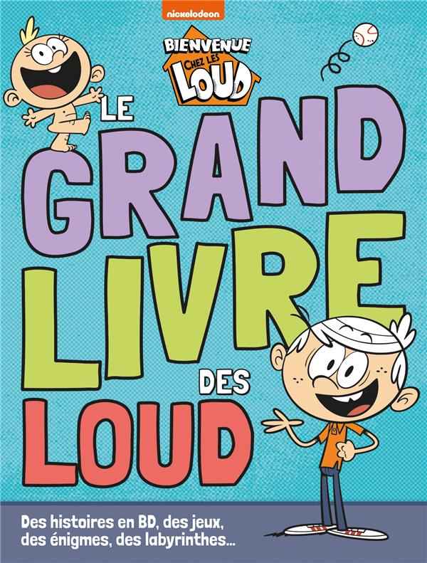 Bienvenue chez les Loud : le grand livre des Loud