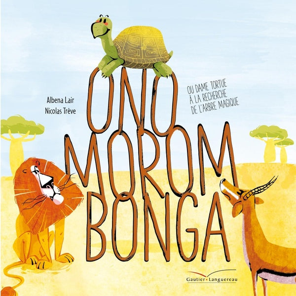 Onomorombonga ; ou Dame Tortue à la recherche de l'arbre magique