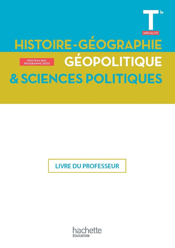 Histoire-géographie, géopolitique, sciences politiques ; terminale spécialité ; livre du professeur (édition 2020)