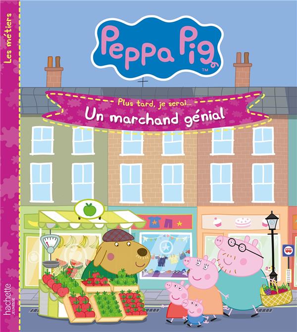 Peppa Pig : plus tard, je serai... un marchand génial