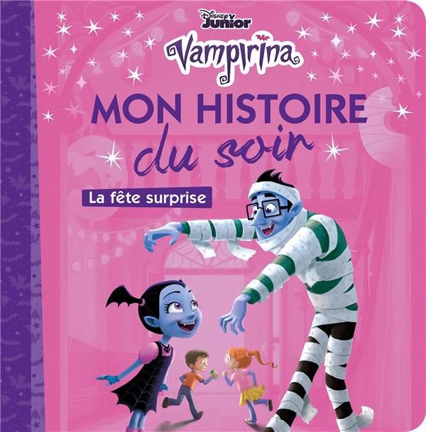 Mon histoire du soir : Vampirina : la fête surprise