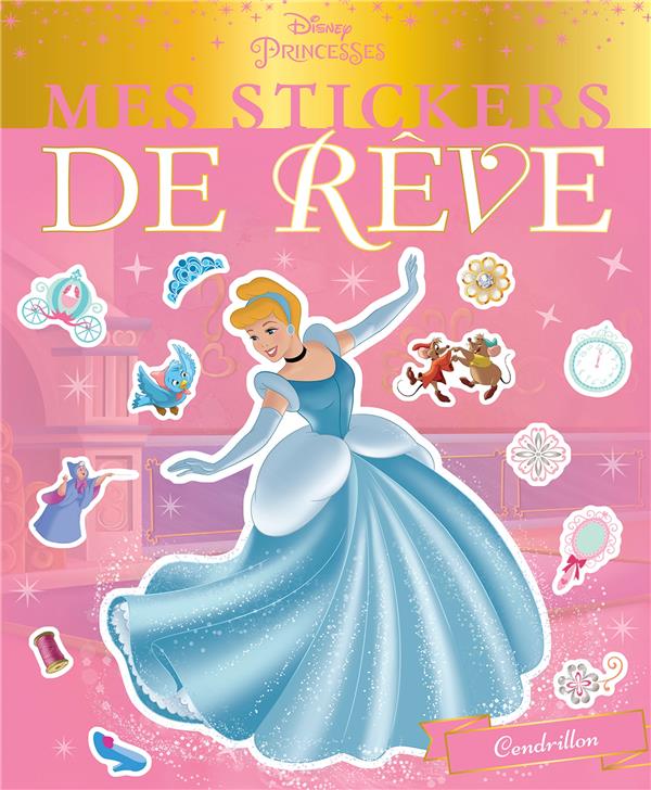 Mes stickers de rêve : Disney Princesses : Cendrillon