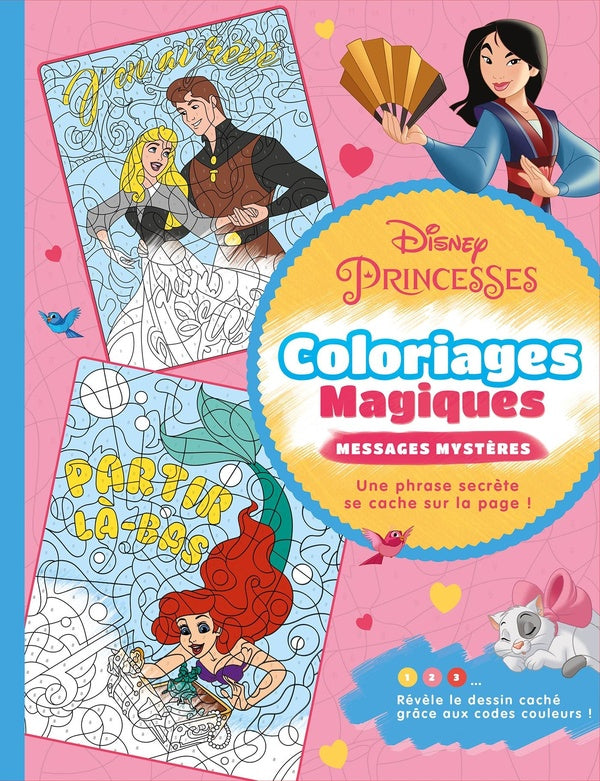 Coloriages magiques : Disney Princesses : coloriages magiques ; messages mystères