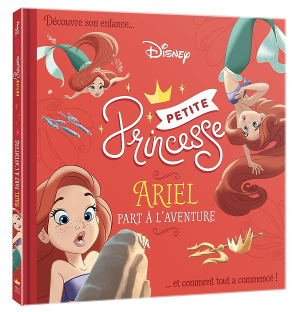 Disney Princesses : petite princesse ; Ariel part à l'aventure