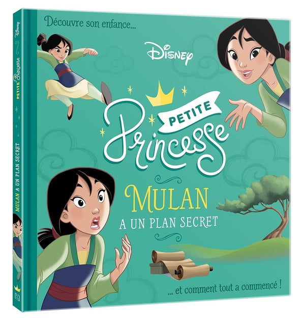 Disney Princesses : petite princesse ; Mulan a un plan secret