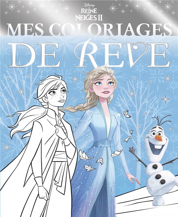 Mes coloriages de rêve : La Reine des Neiges 2