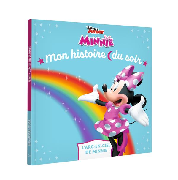 Mon histoire du soir : Minnie : L'arc-en-ciel de Minnie
