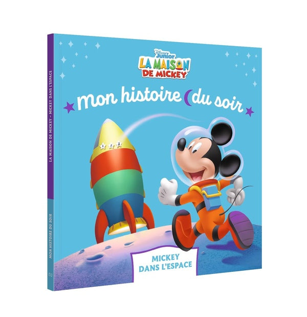 Mon histoire du soir : la maison de Mickey : Mickey dans l'espace