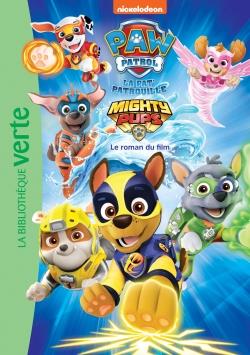 La Pat'Patrouille : mighty pups ; le roman du film