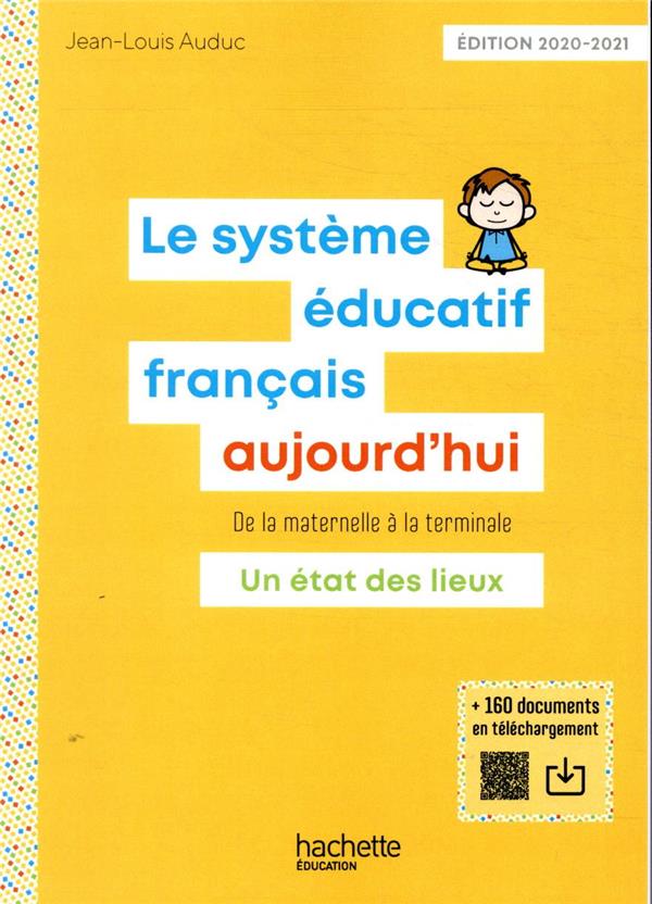 Le système éducatif français aujourd'hui de la maternelle à la terminale ; un état des lieux (édition 2020/2021)