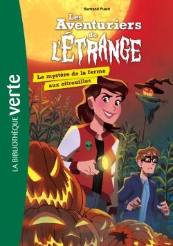 Les aventuriers de l'étrange Tome 9 : le mystère de la ferme aux citrouilles