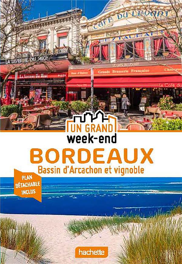 Un grand week-end : Bordeaux ; Bassin d'Arcachon et vignoble