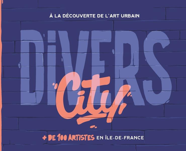 Divers city ; à la découverte de l'art urbain