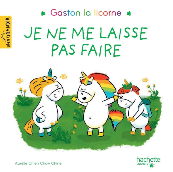 Gaston la licorne : les émotions de Gaston : Je ne me laisse pas faire
