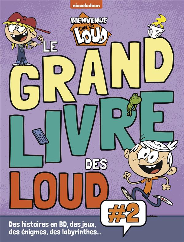 Bienvenue chez les Loud : le grand livre des Loud Tome 2