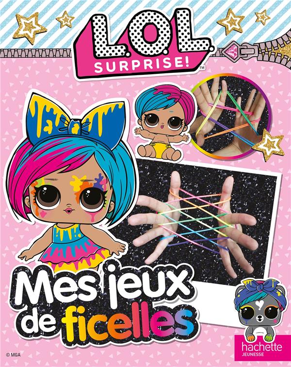 L.O.L. surprise ! : mes jeux de ficelles