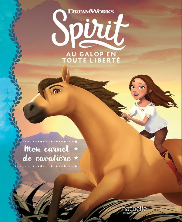 Spirit ; au galop en toute liberté : mon carnet de cavalière