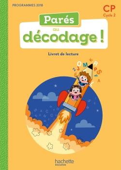 Parés au décodage : CP ; livret d'apprentissage du code (édition 2020)