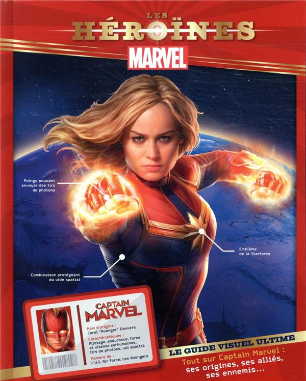 Captain Marvel : Marvel ; les héroines ; le guide visuel ultime