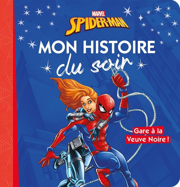 Mon histoire du soir : Spider-Man : mon histoire du soir ; gare à la Veuve Noire !
