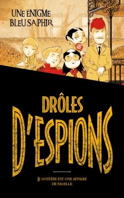 Drôles d'espions Tome 1 ; une énigme bleu saphir