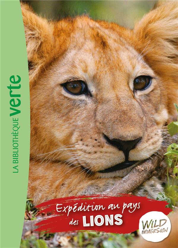 The wild immersion Tome 1 : expédition au pays des lions