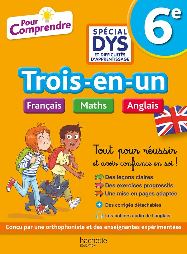 Pour comprendre toutes les matières : français, maths, anglais ; 6e ; spécial DYS