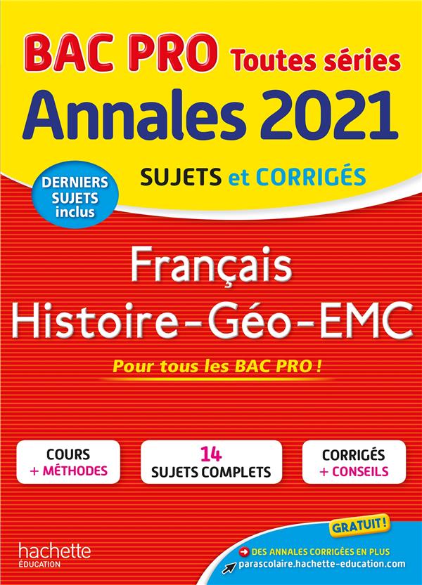 Annales bac ; sujets et corrigés : français, histoire-géographie-EMC ; bac pro toutes séries (édition 2021)