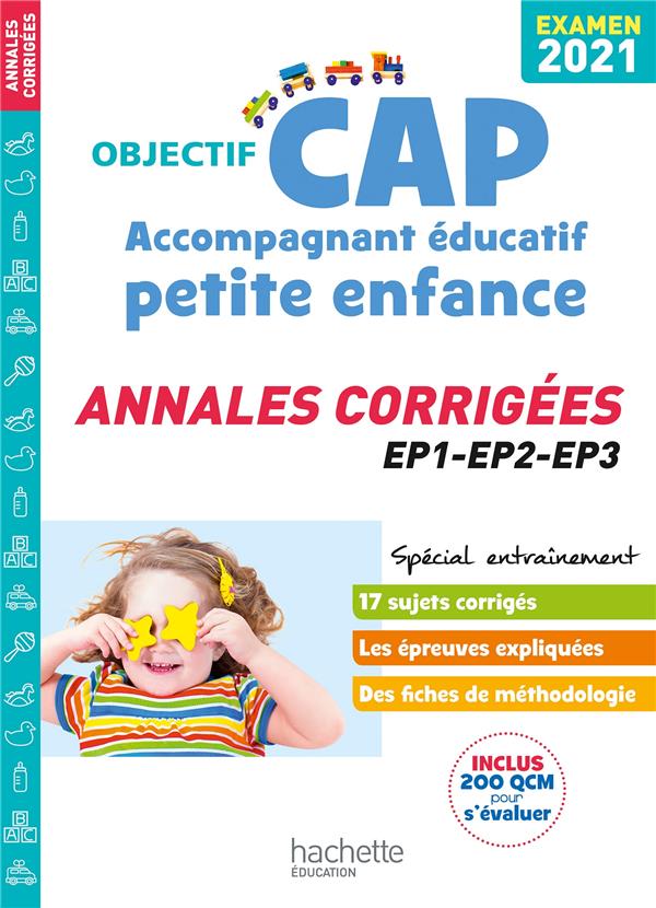 Objectif CAP : accompagnant éducatif petite enfance ; annales corrigées (édition 2021)