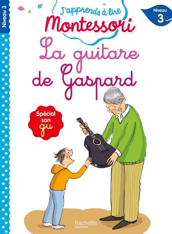 J'apprends à lire Montessori : niveau 3 ; la guitare de Gaspard
