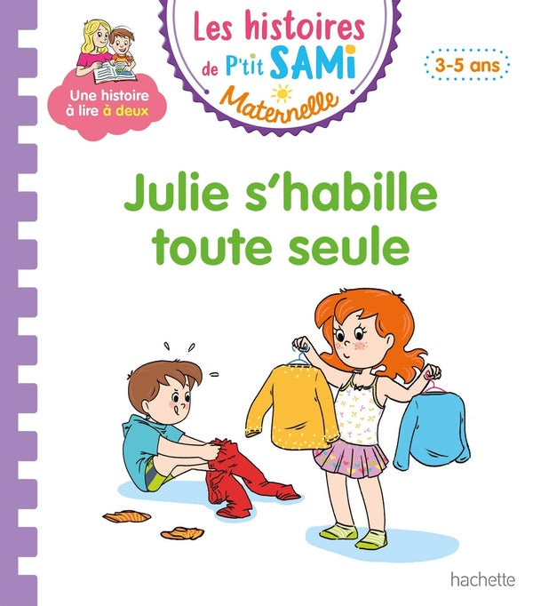 Les petits Sami et Julie maternelle : Julie s'habille toute seule