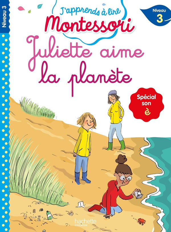 J'apprends à lire Montessori : Juliette aime la planète