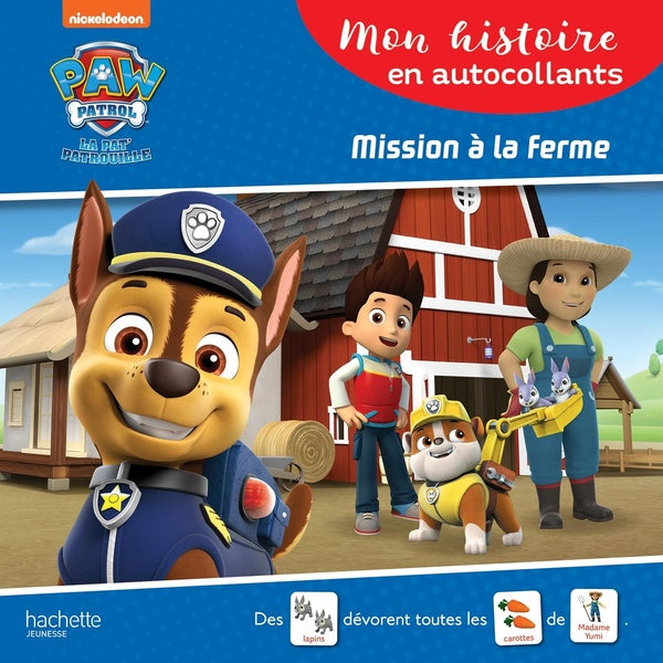 La Pat'Patrouille : mon histoire en autocollants ; mission à la ferme
