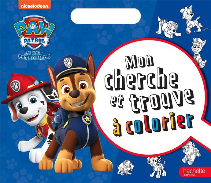 La Pat'Patrouille : mon cherche et trouve à colorier