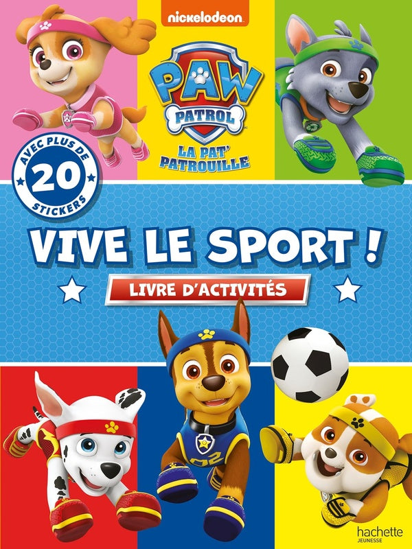 La Pat'Patrouille : vive le sport ! ; livre d'activités