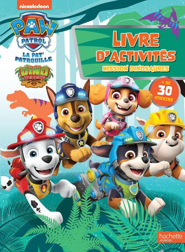 La Pat'Patrouille : livre d'activités ; mission dinosaures