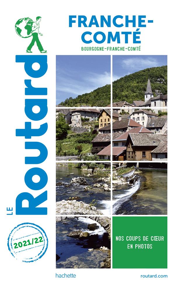 Guide du Routard : Franche-Comté (Bourgogne-Franche-Comté) (édition 2021/2022)